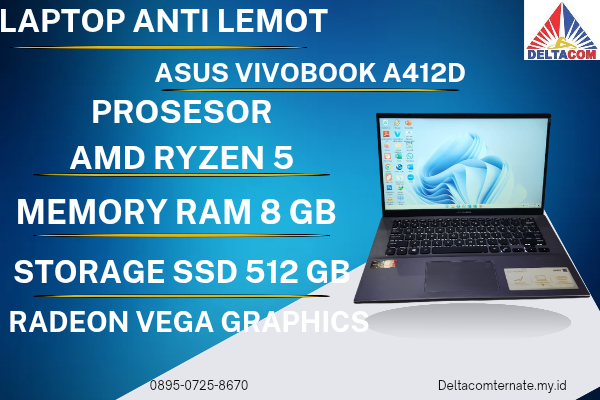 ASUS VIVOBOOK A412D , TYPE BARU BODY SLIM, PROSESOR AMD RYZEN 5 RAM 8 GB SSD 512 GB DISPLAY 14 INCH MULUS, WARNAH ABU-ABU TUA , LECET SDIKIT,